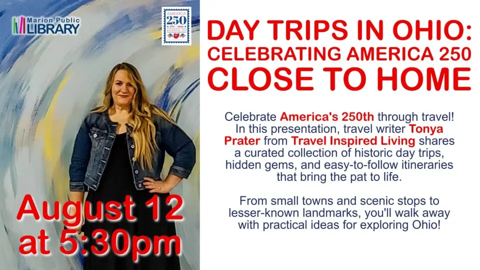 Day Trips in Ohio: Celebrate America 250 Close to Home at the Marion Public Library