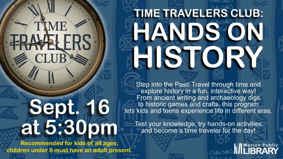 Time Traveler's Club: Hands-on-History at the Marion Public Library