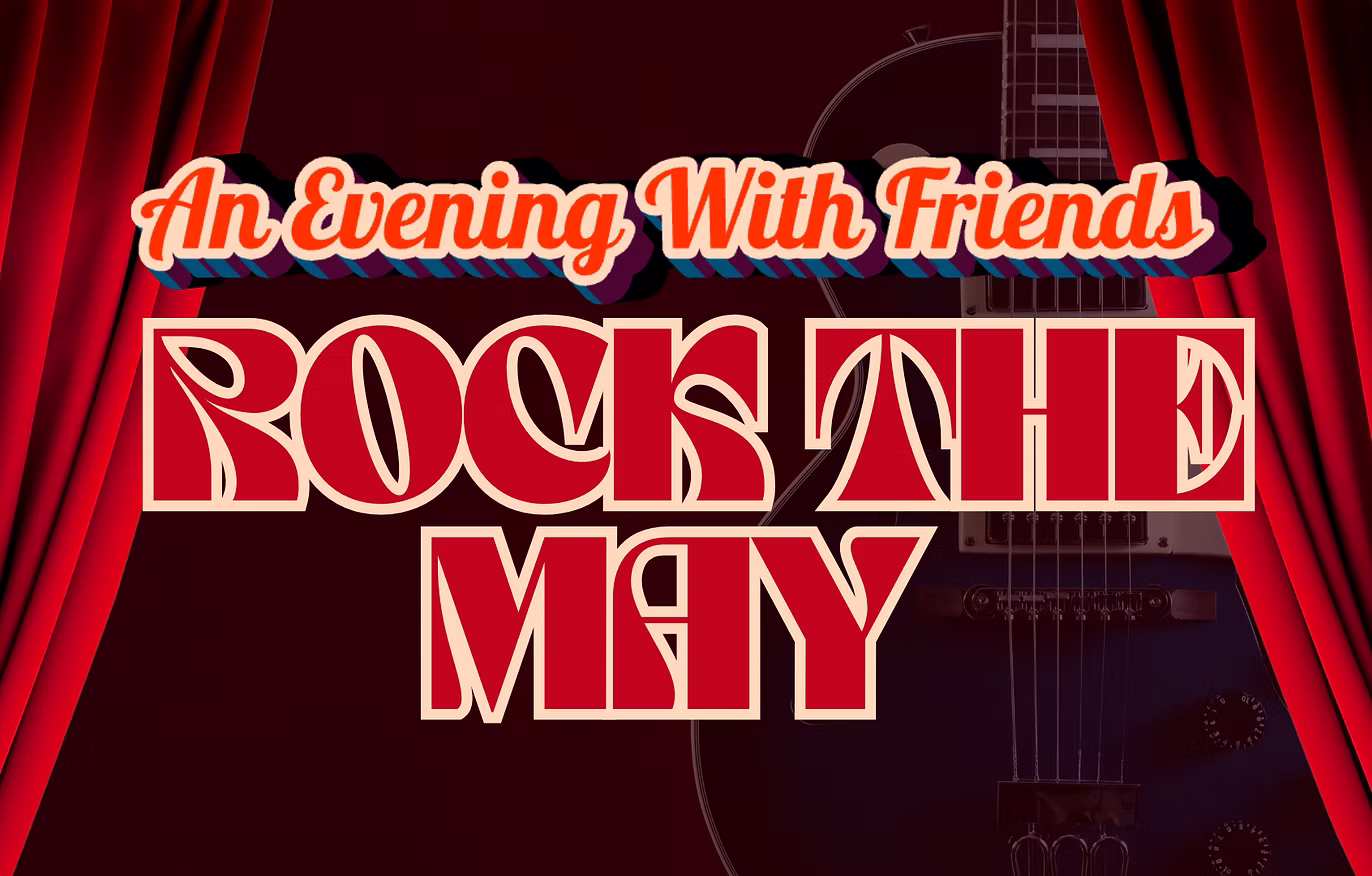 Rock the May: An Evening with Friends at the Marion Palace Theatre